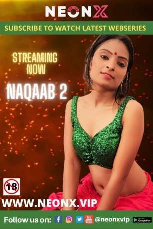 [18+] Naqaab 2 (2022) NeonX Short Film Hindi UNRATED HDRip download full movie